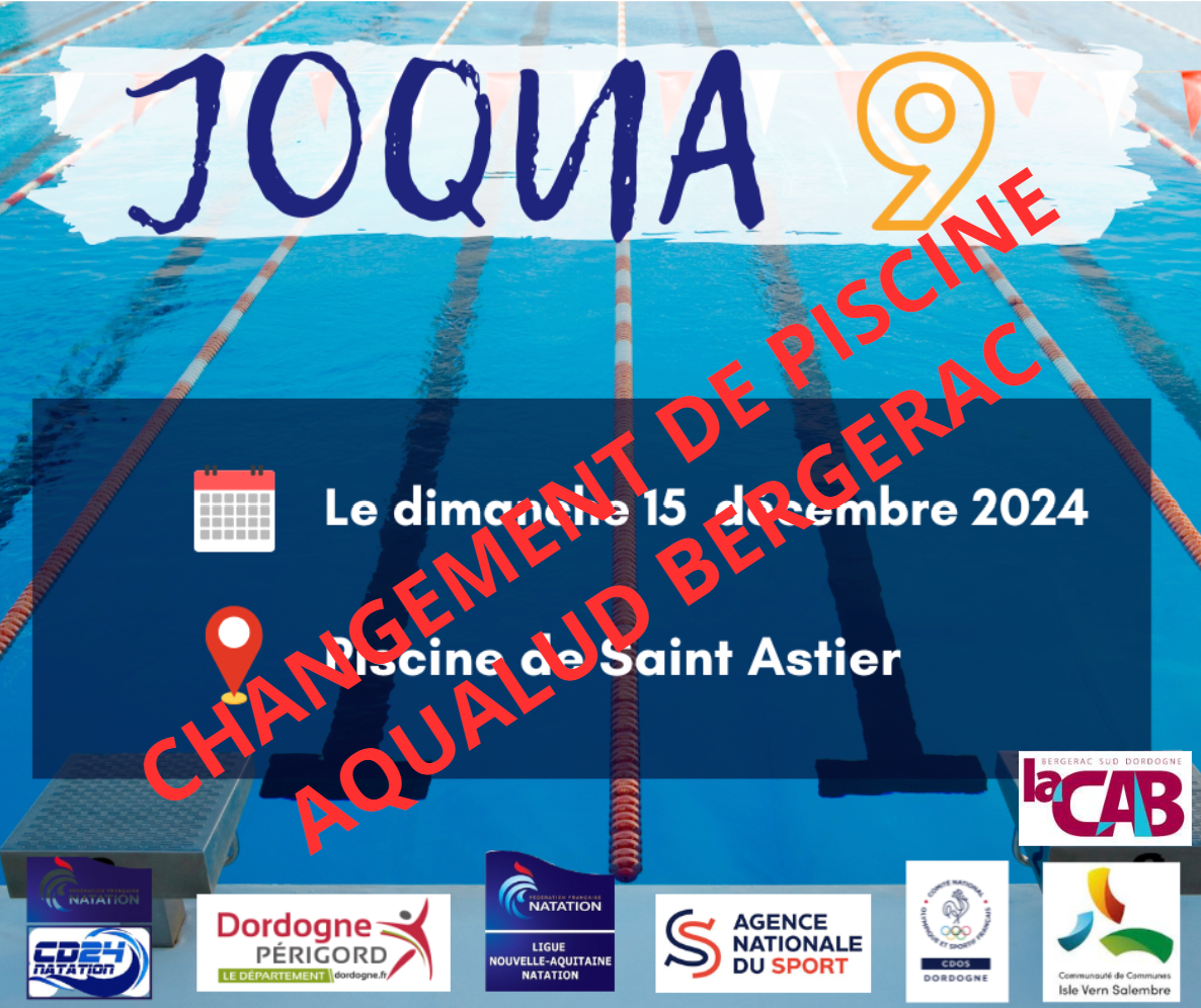 JOQUA 9: Changement de piscine de St Astier à l'AQUALUD Bergerac: Le Programme OP 13 heures